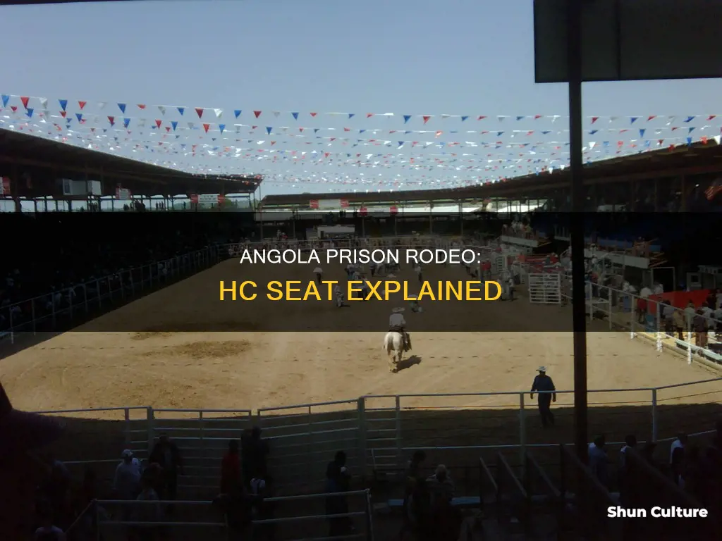 what does hc seat mean at the angola prison rodeo