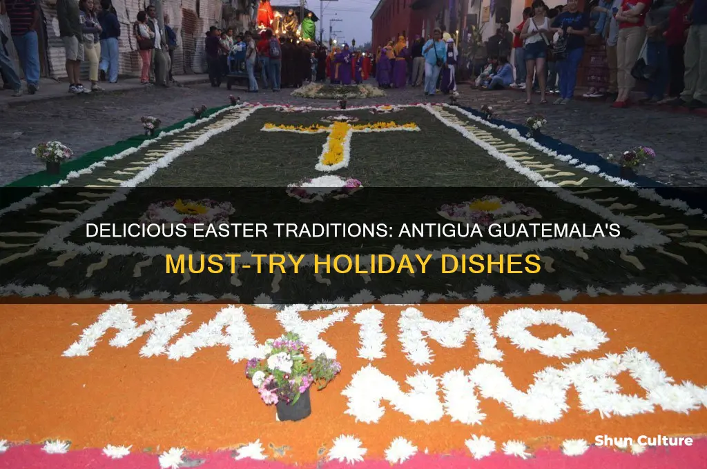what eat on easter in antigua guatemaal