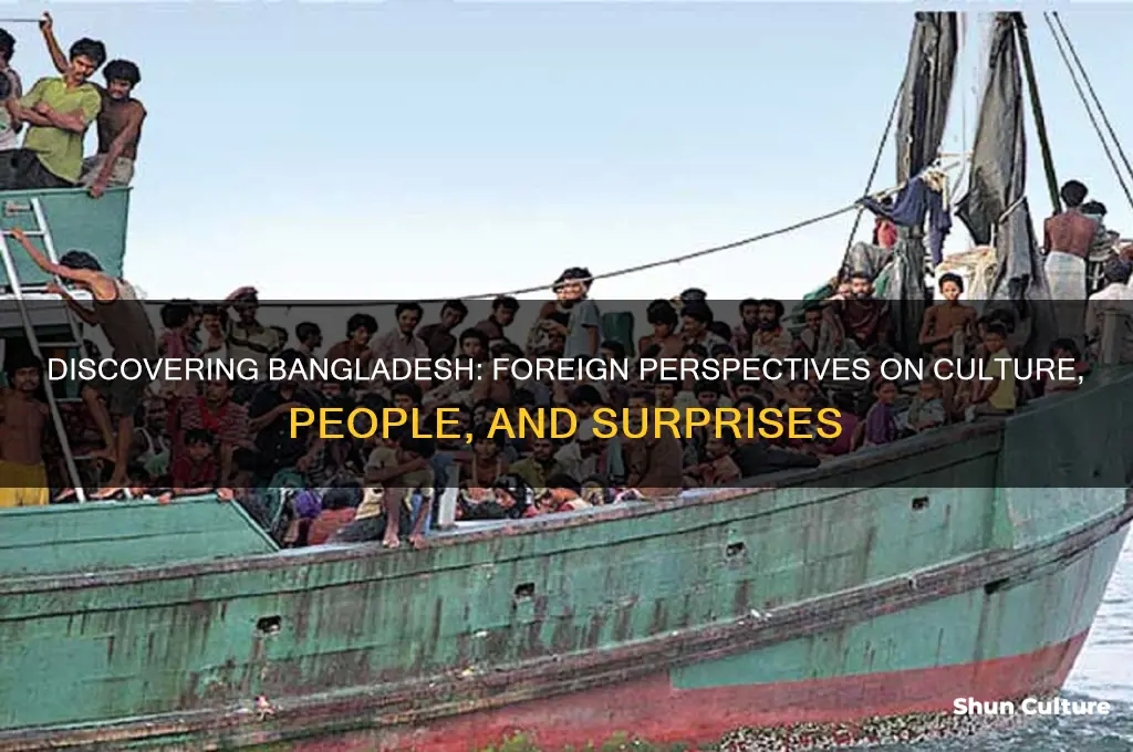 what foreigners think about bangladesh