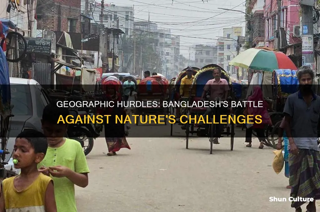 what geographic factors pose challenges for bangladesh