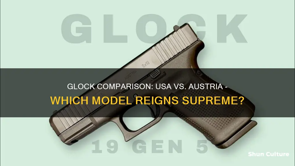 what glock is better usa or austria