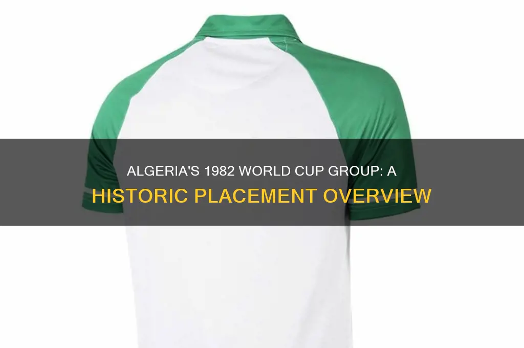 what group was algeria placed in the 1982 world cup