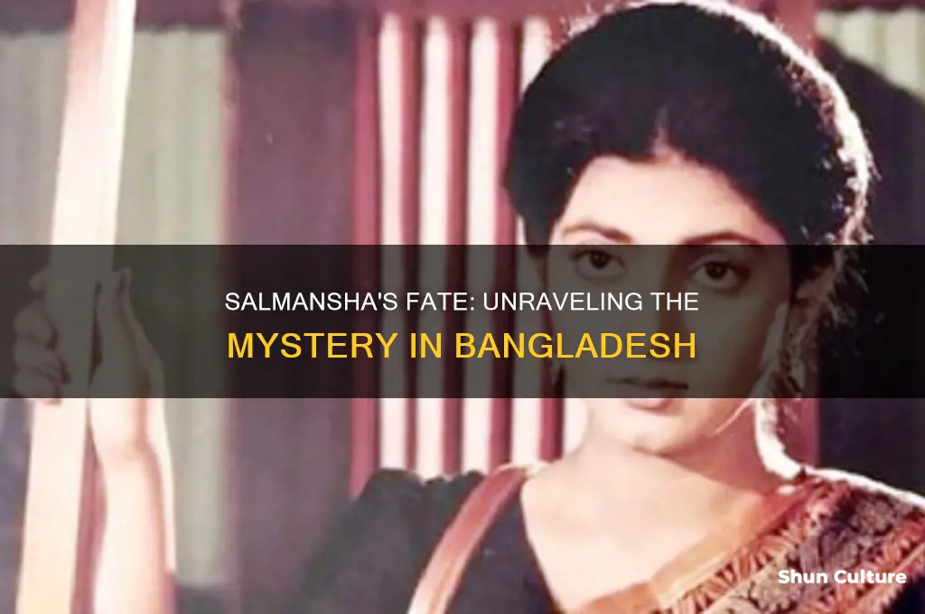 what happen to salmansha in bangladesh