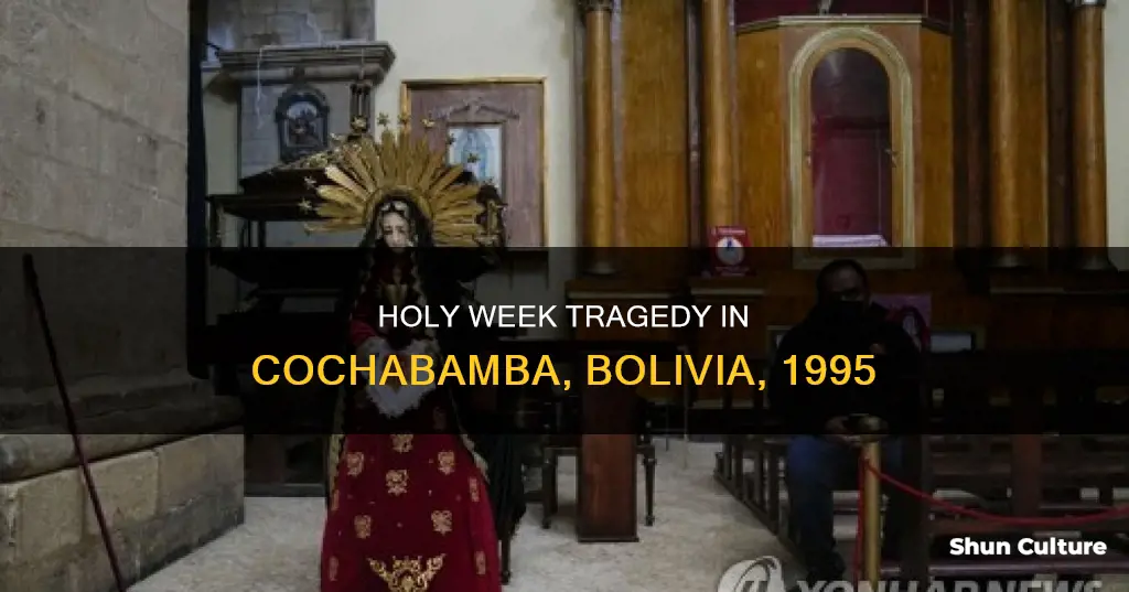 what happened during holy week in 1995 in cochabamba bolivia