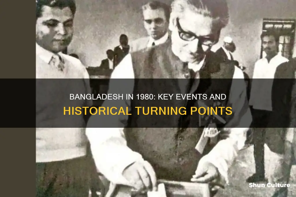 what happened in 1980 in bangladesh