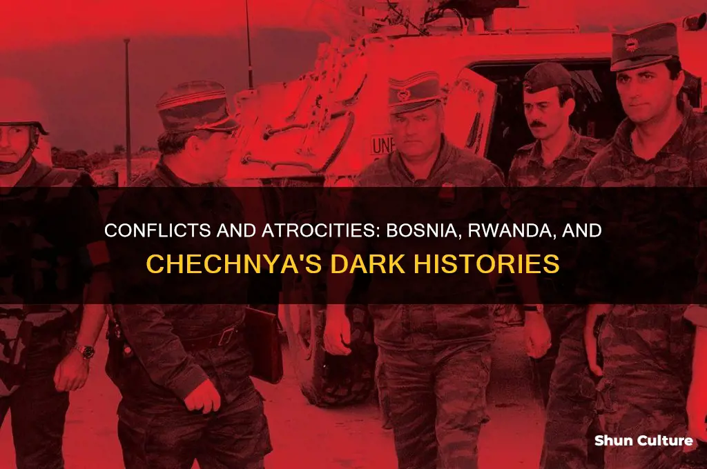 what happened in bosnia rwanda and chechnya