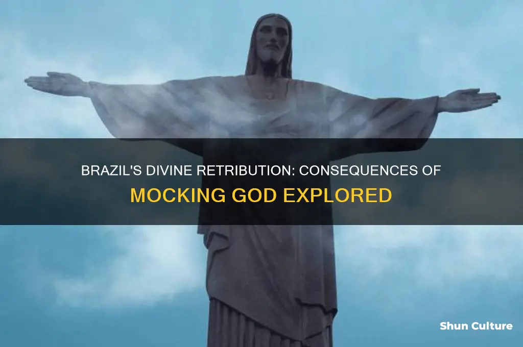 what happened to brazil after mocking god