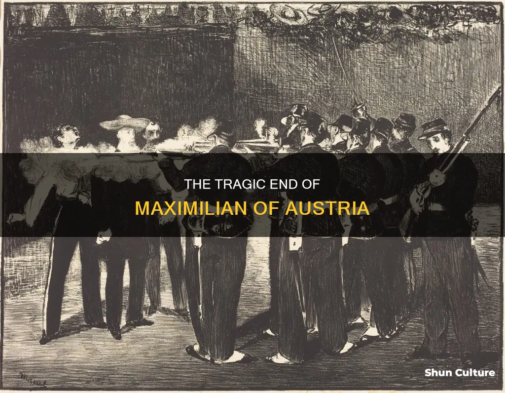 what happened to maximilian of austria