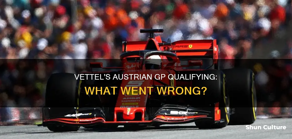what happened to vettel qualify austria