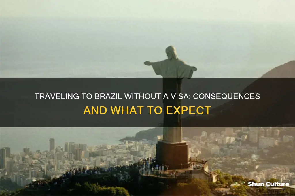 what happens if you arrive in brazil without a visa