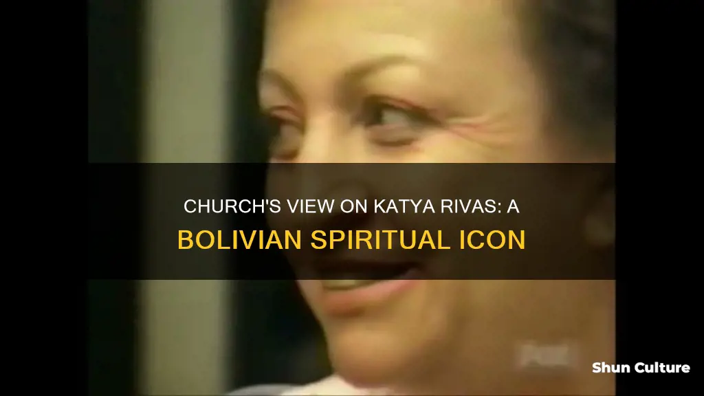 what has church said about katya rivas from bolivia