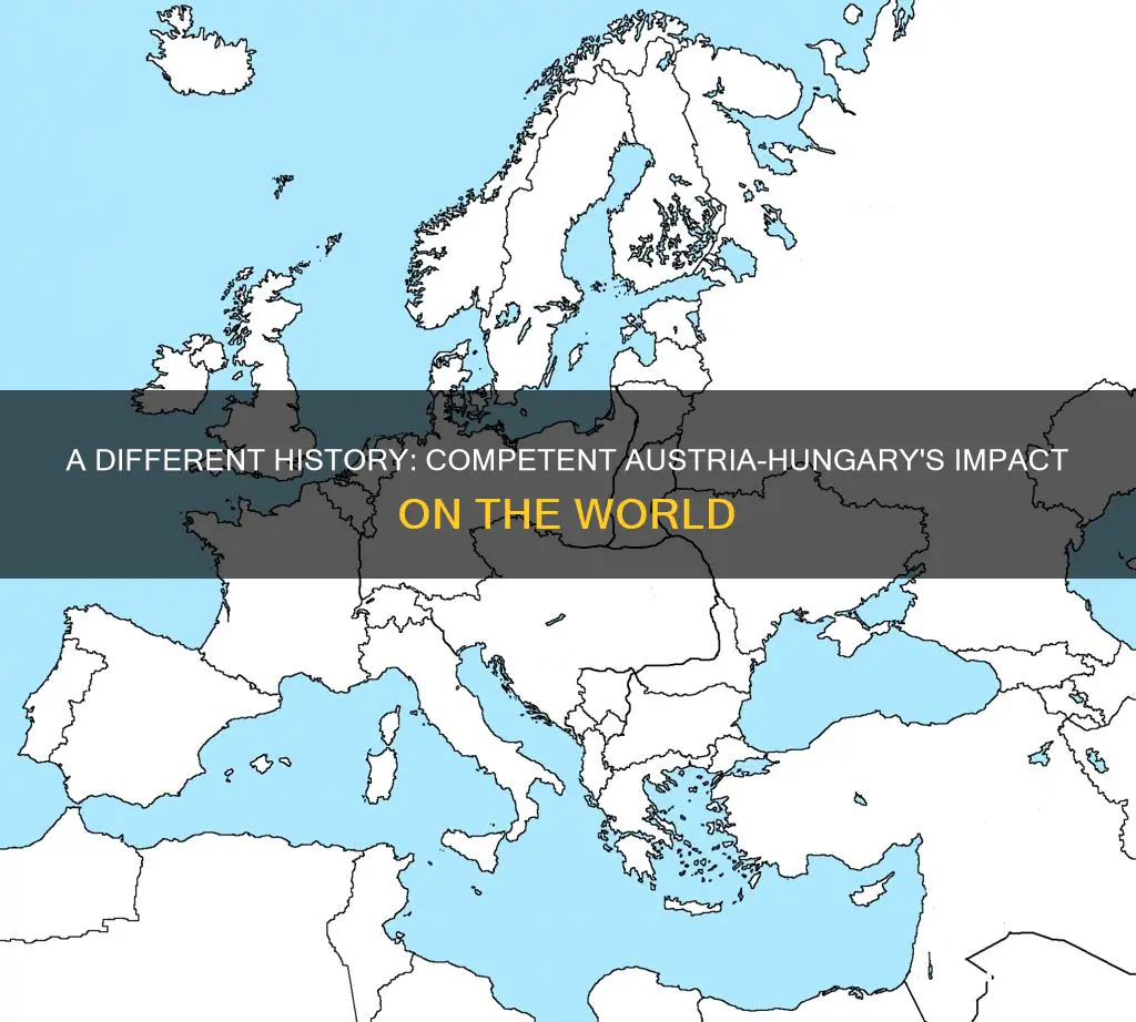 what if austria hungary was competent