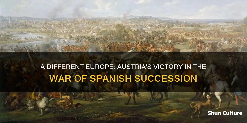 what if austria won the war of the spanish succsession