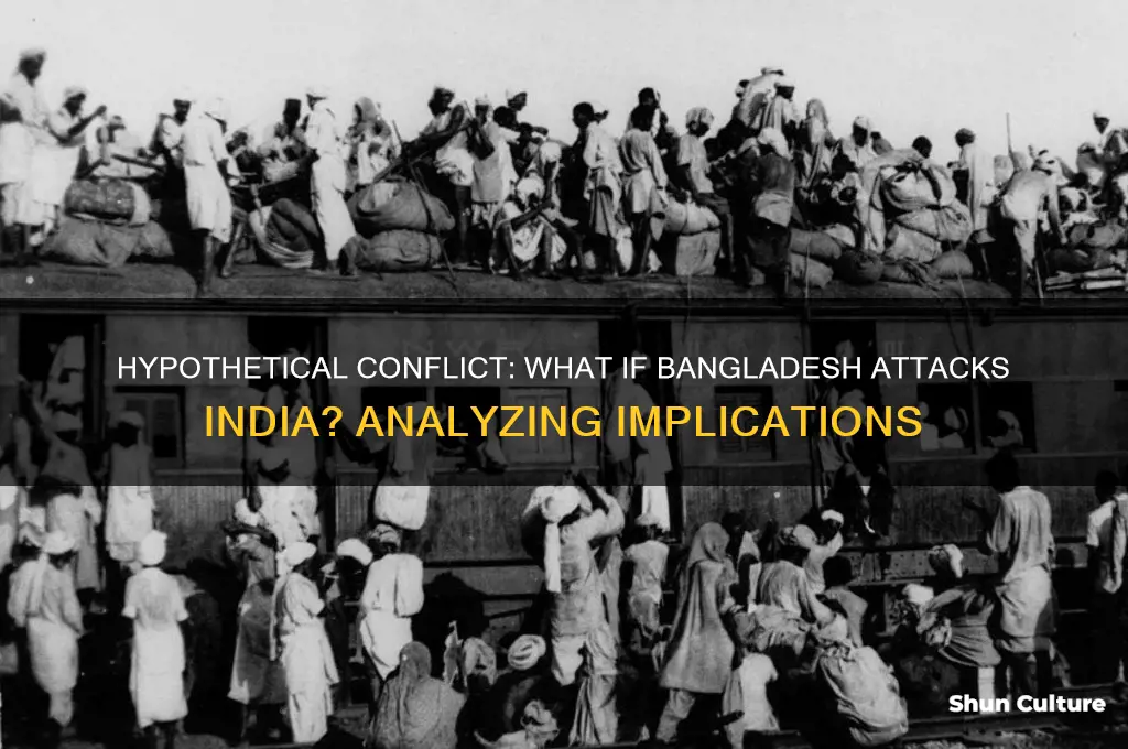 what if bangladesh attacks india