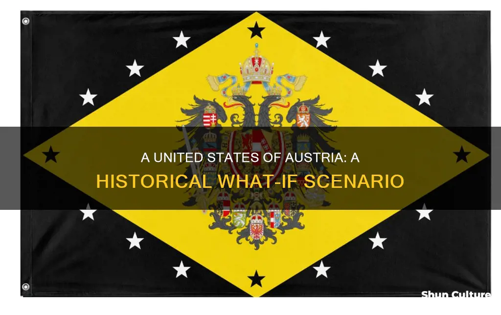 what if the united states of austria had formed