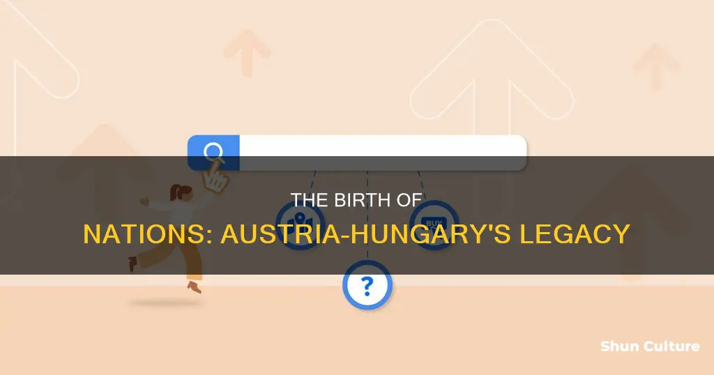 what independent countries were formed from the empire of austria-hungary