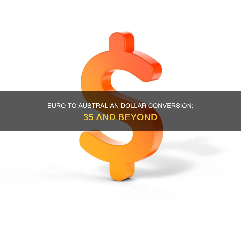 what is 35 euro in australian dollars