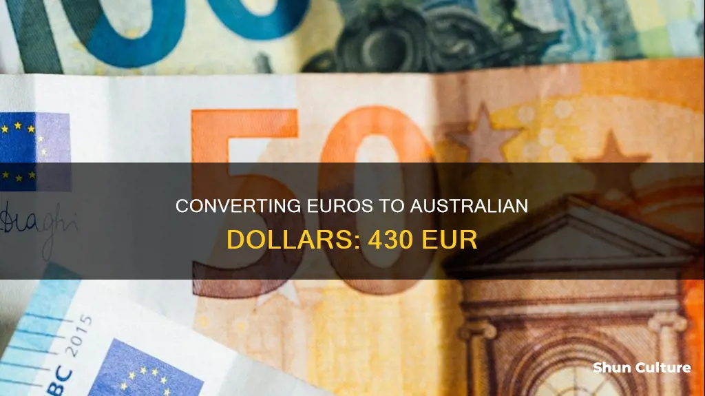 what is 430 euros in australian dollars