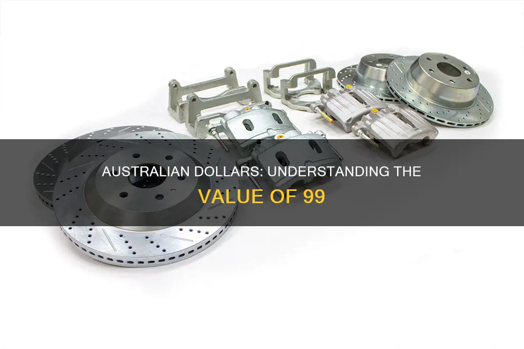 what is 99 in australian dollars