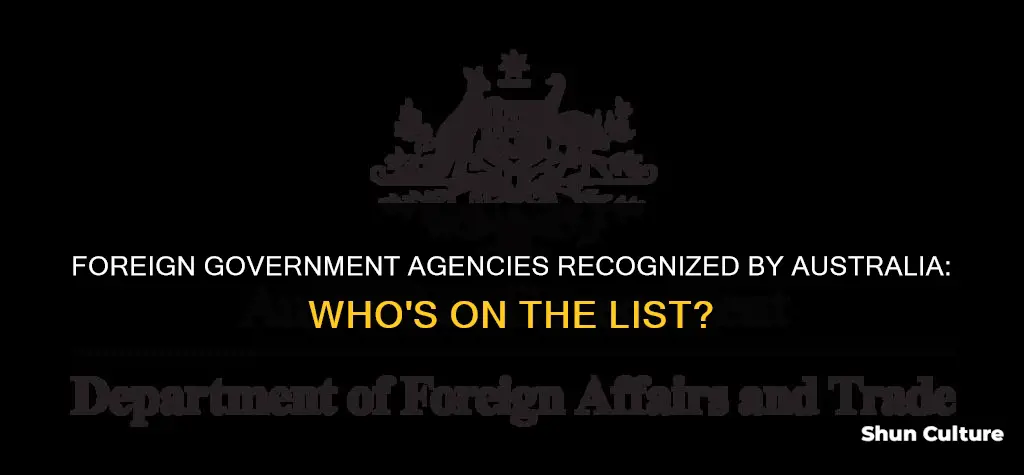 what is a recognised foreign government agency by australia