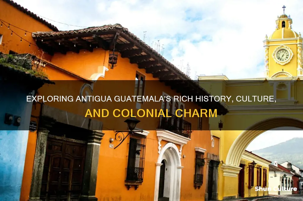 what is antigua guatemala famous for