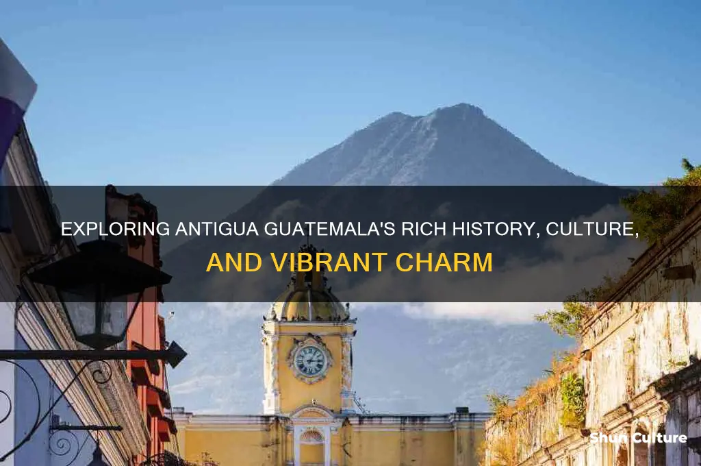 what is antigua guatemala known for