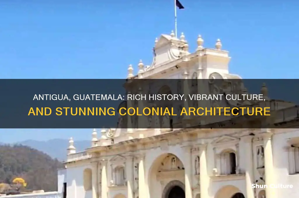 what is antigua in central america known for