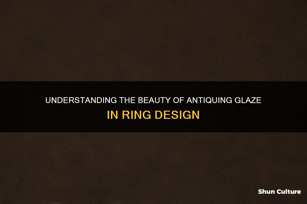 what is antigueing glaze in ring