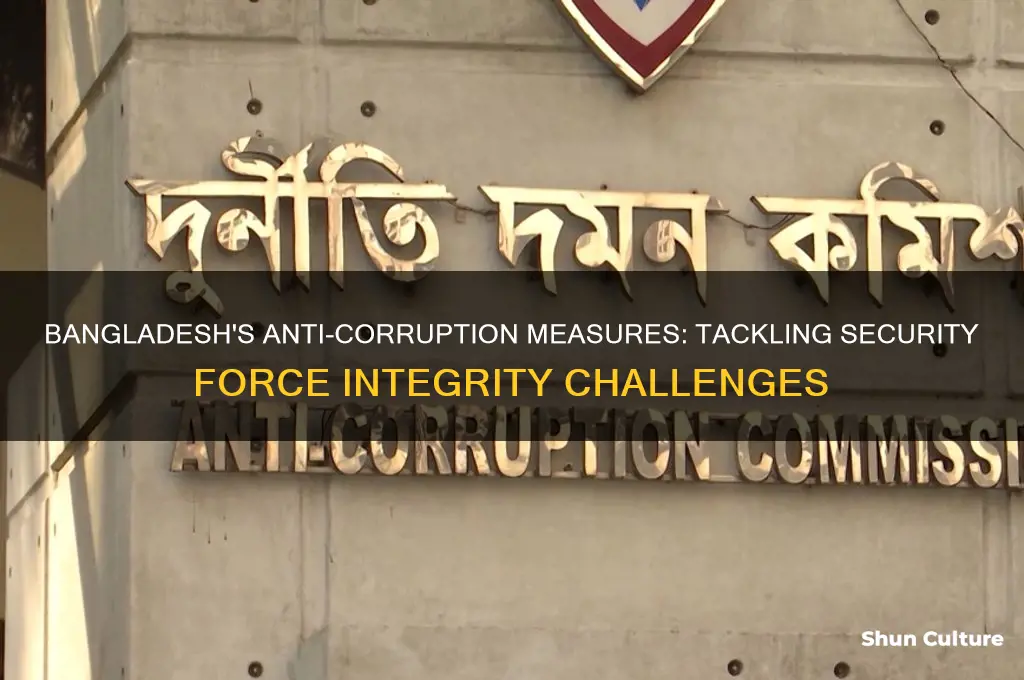what is bangladesh doing about its corrupt security force