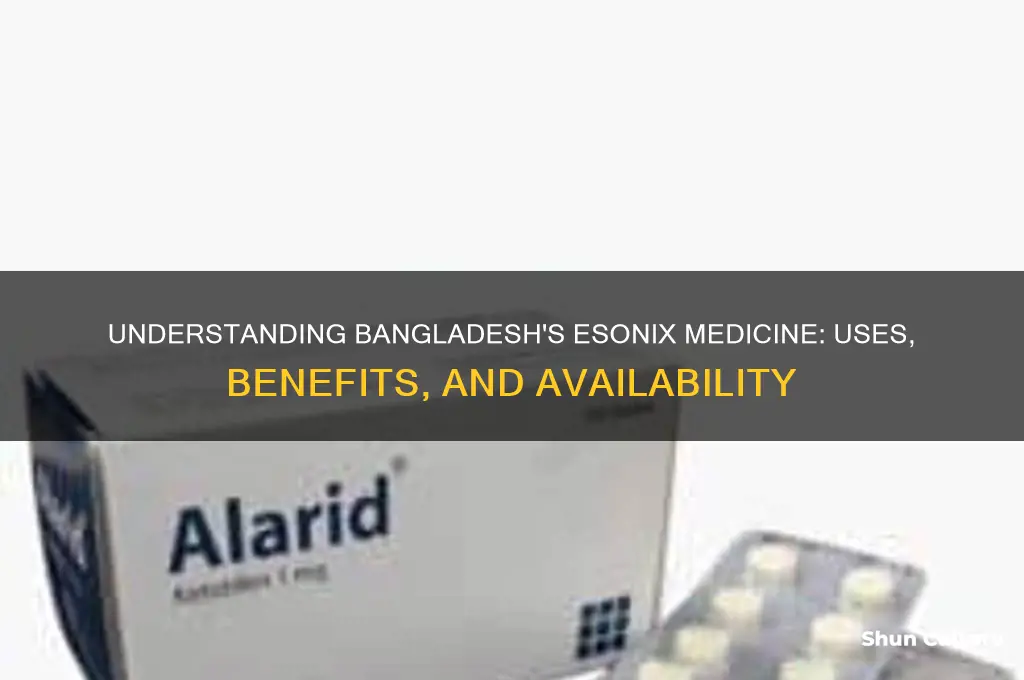 what is bangladesh medicine esonix