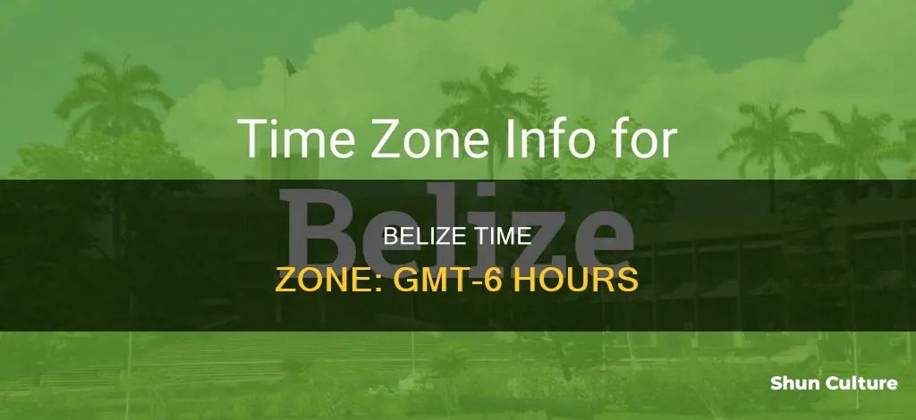 what is belize time zone in gmt