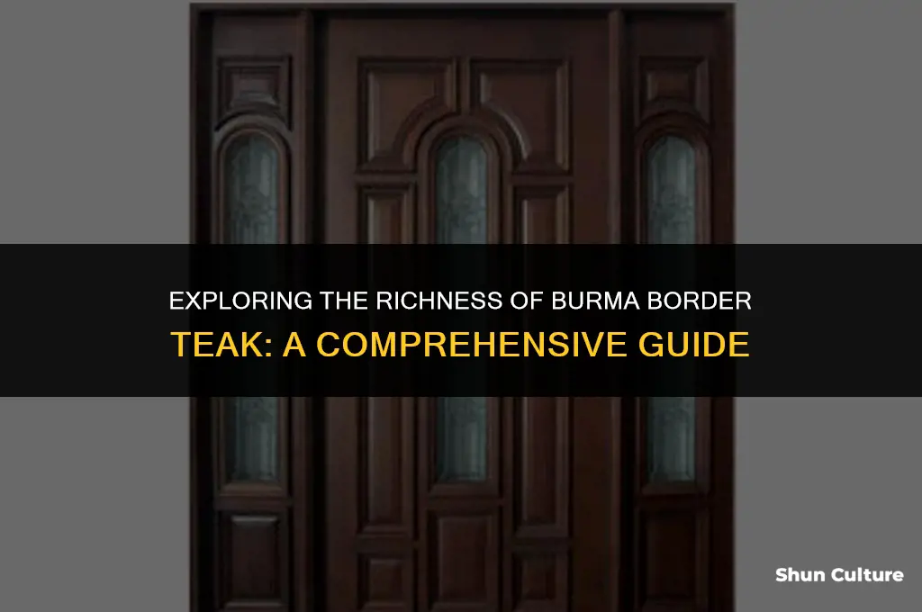 what is burma border teak