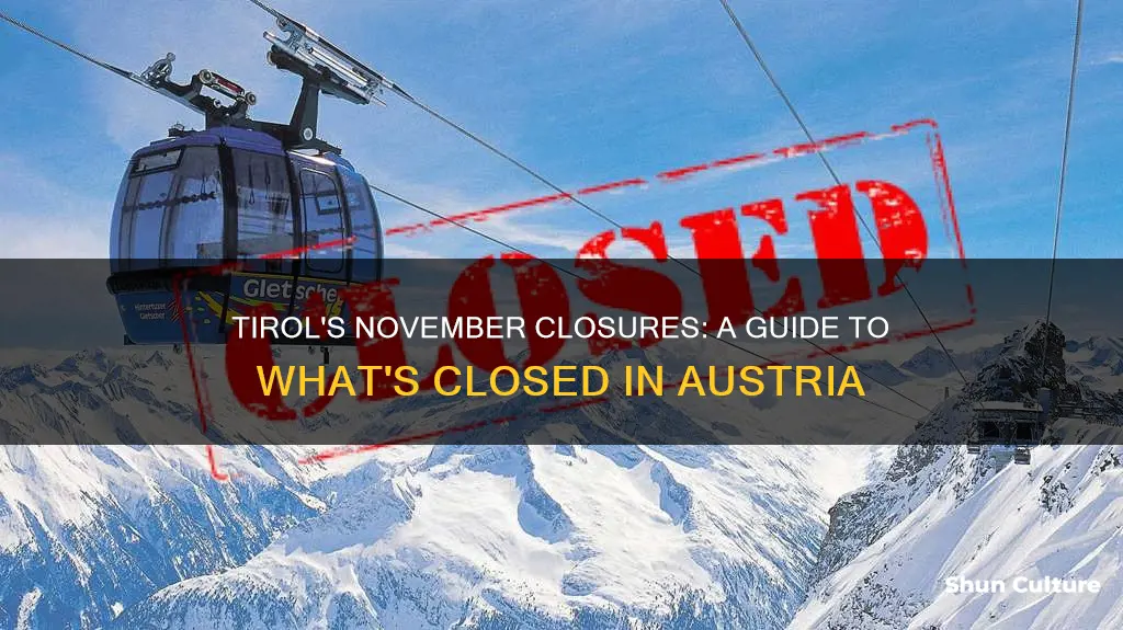 what is closed during november in tirol austria