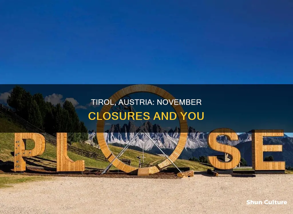 what is closed during november in tirol austria