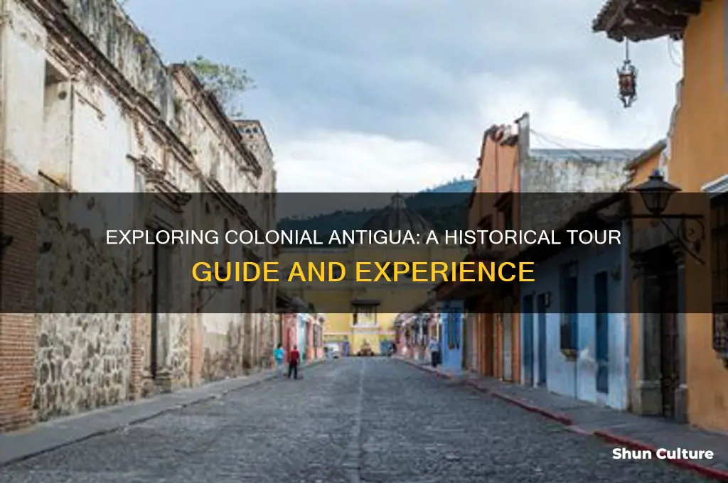 what is colonial antigua tour