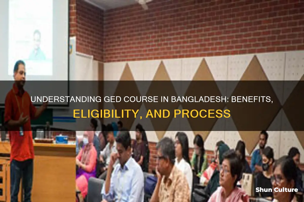 what is ged course in bangladesh