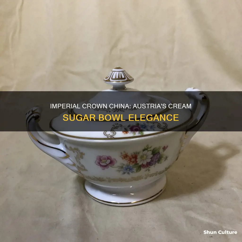 what is imperial crown china austria cream sugar bowl