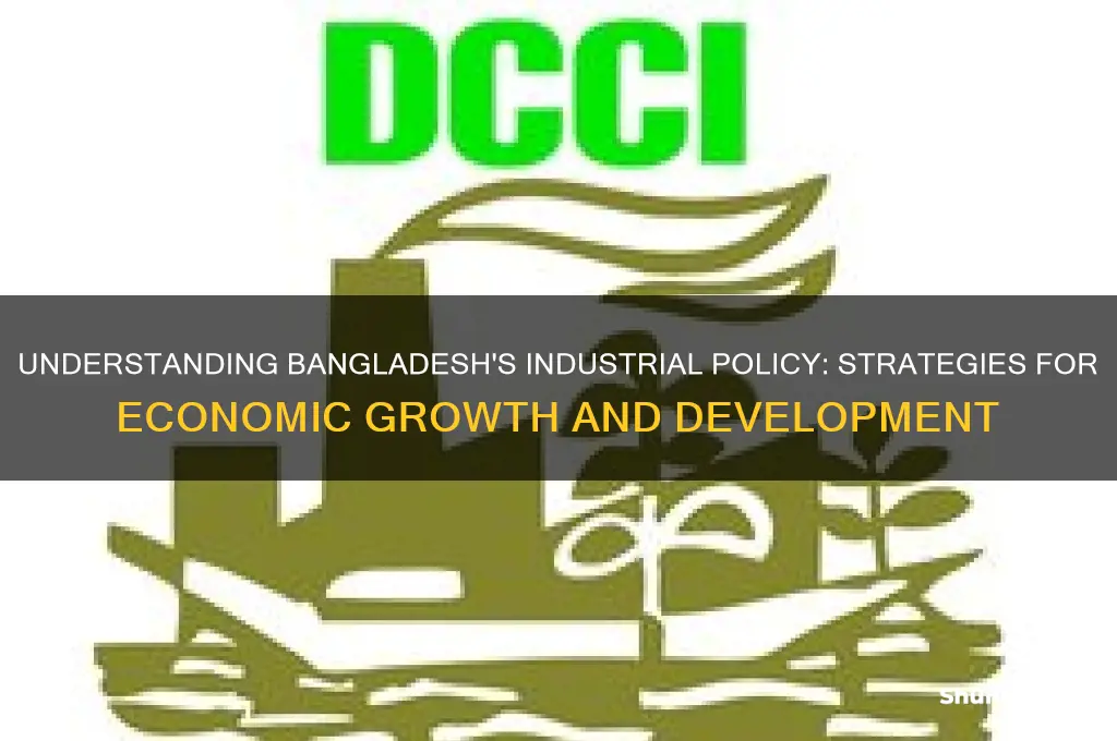 what is industrial policy of bangladesh
