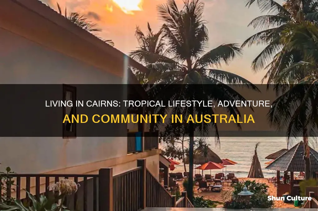 what is it like living in cairns australia