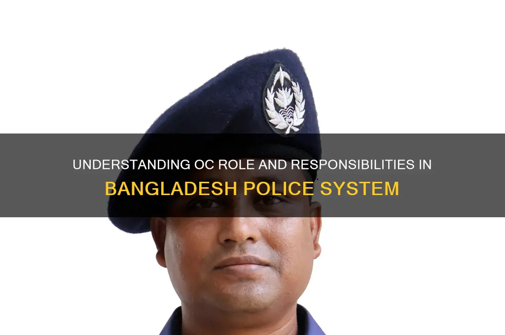 what is oc in bangladesh police