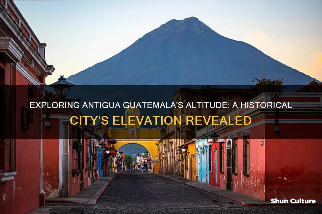 what is the altitude of antigua guatemala