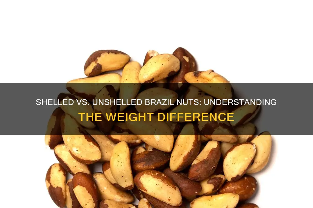 what is the amount of shelled brazil nuts to unshelled