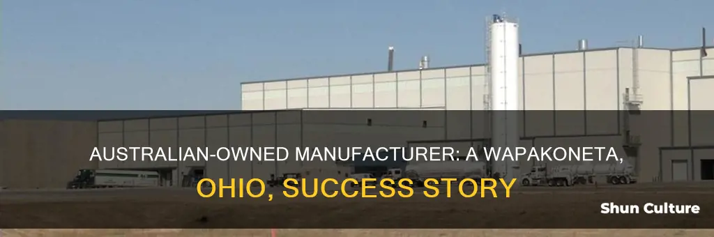 what is the australian owned manufacturing company in wapakoneta ohio