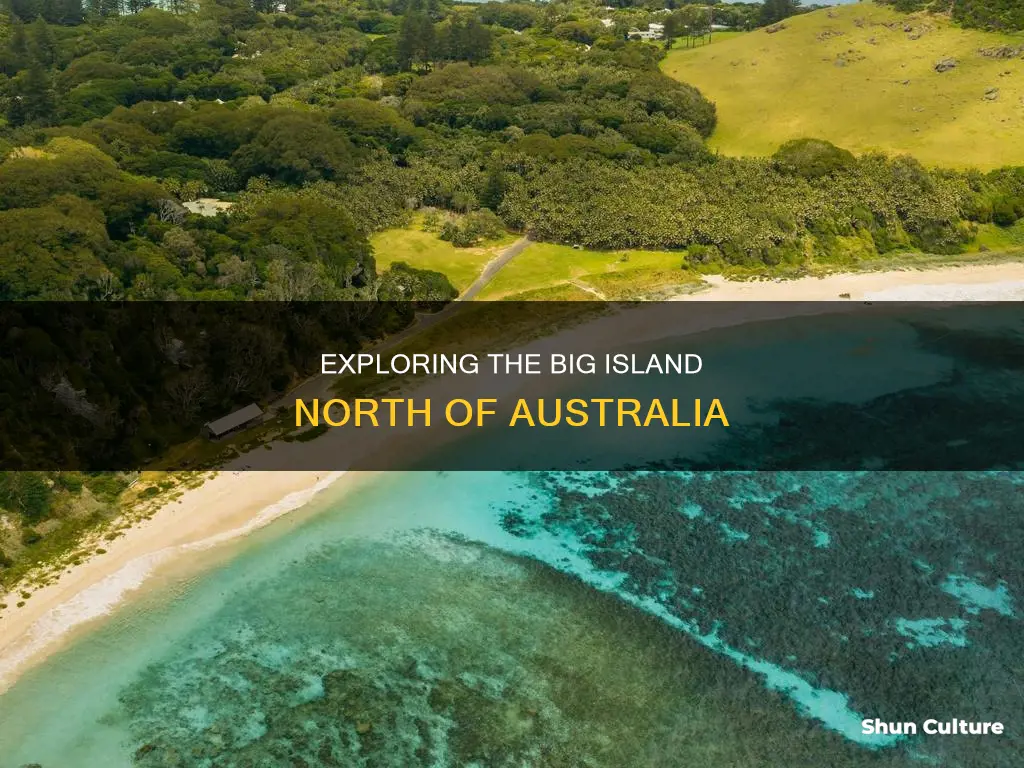 what is the big island north of australia