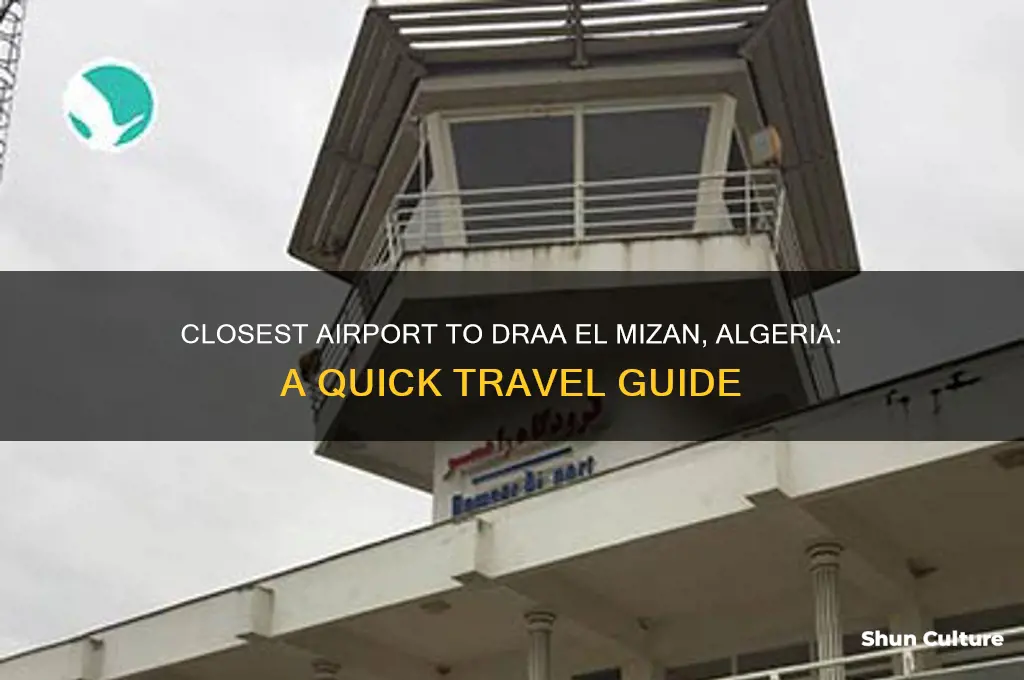 what is the closest airpot to dra el mizean algeria