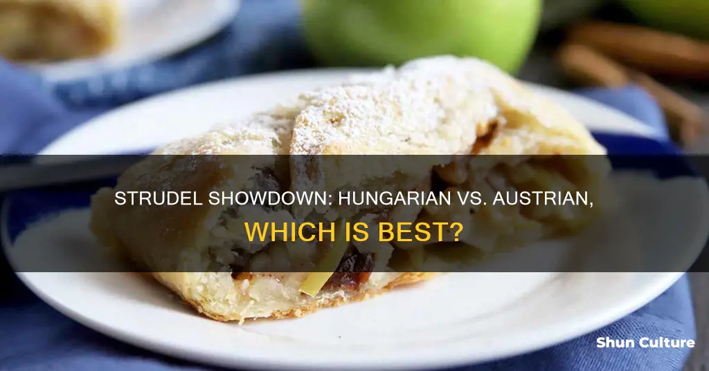 what is the difference between hungarian strudel and austrian strudel