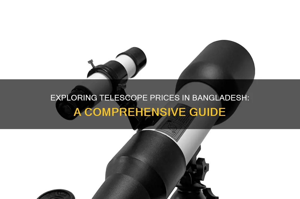 what is the price of a telescope in bangladesh