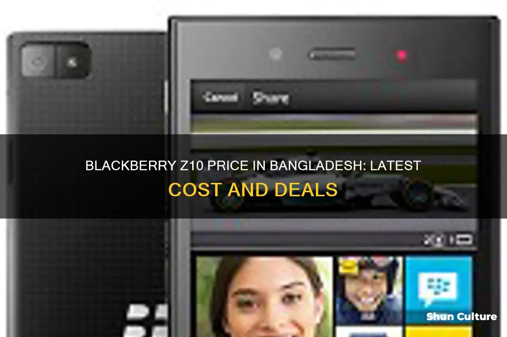 what is the price of blackberry z10 in bangladesh
