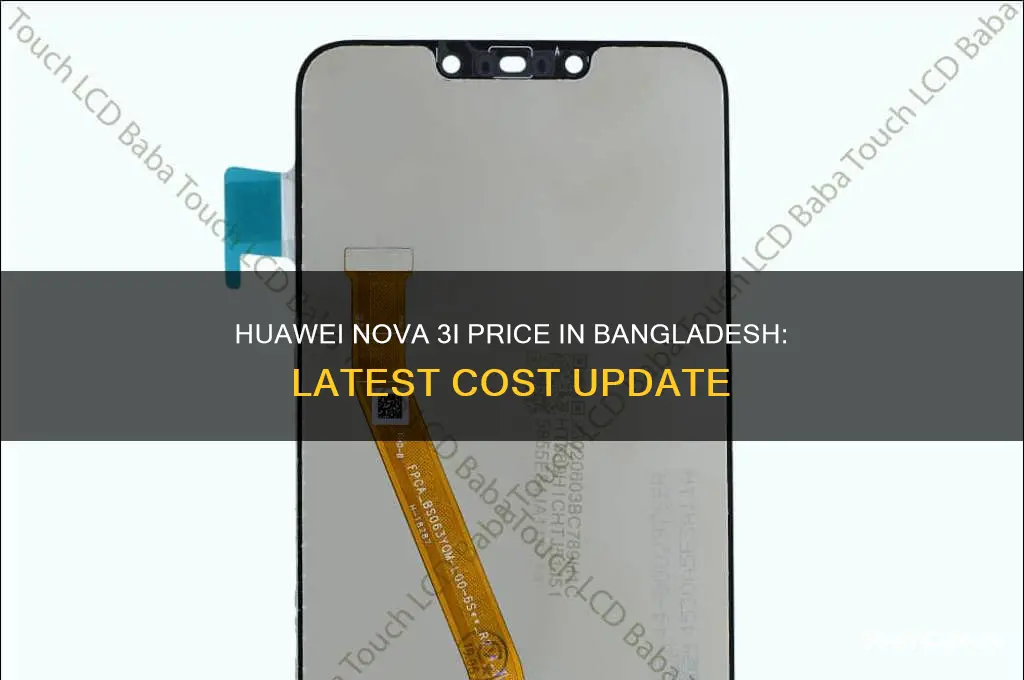what is the price of huawei nova 3i in bangladesh