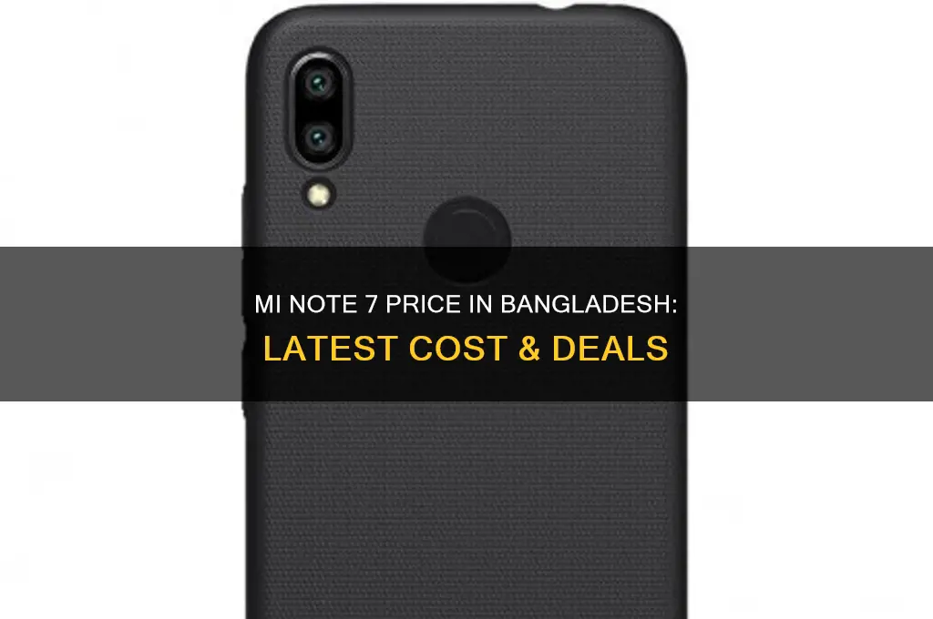 what is the price of mi note 7 in bangladesh